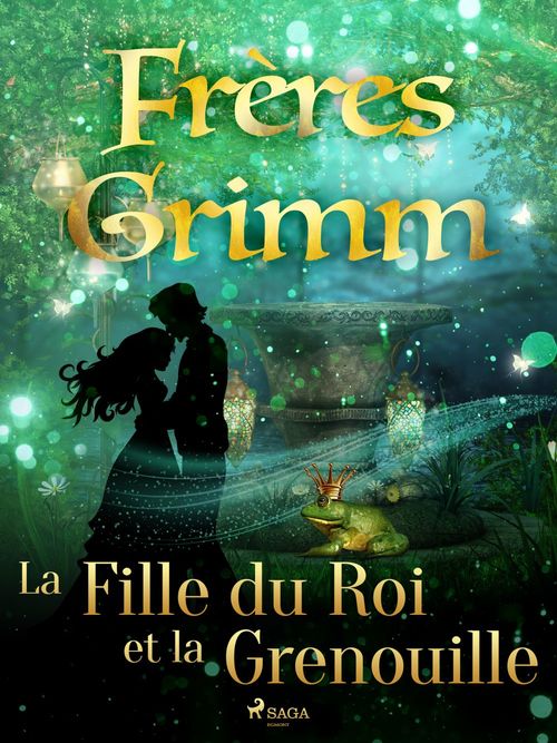 ebook cover of La Fille du Roi et la Grenouille, by Frères Grimm