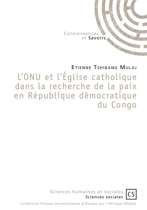Couverture ebook de L'ONU et l'Église catholique dans la recherche de la paix en République démocratique du Congo, de Etienne Tshibang mulaj