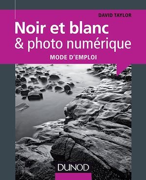 ebook cover of Noir et blanc & photo numérique : mode d'emploi, by David Taylor