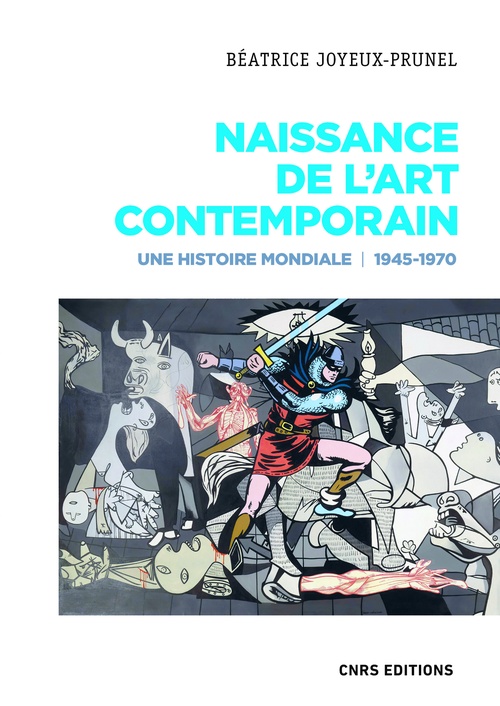 ebook cover of Naissance de l'art contemporain. 1945-1970. Une histoire mondiale, by Béatrice Joyeux-Prunel