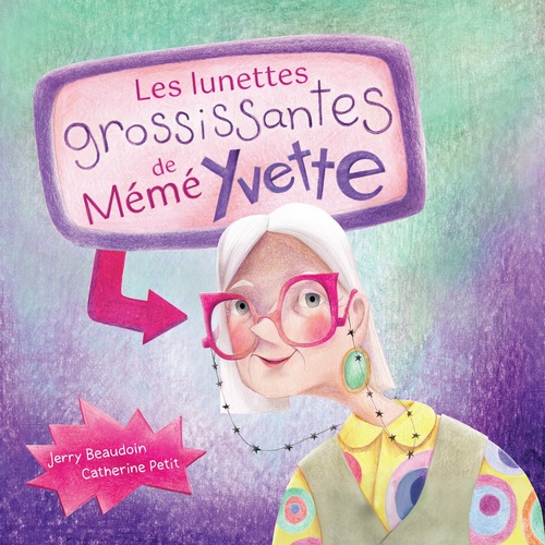 ebook cover of Les lunettes grossissantes de Mémé Yvette, by Jerry Beaudoin, Catherine Petit