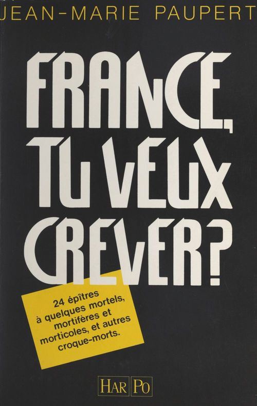 ebook cover of France, tu veux crever ?, by Jean-Marie Paupert