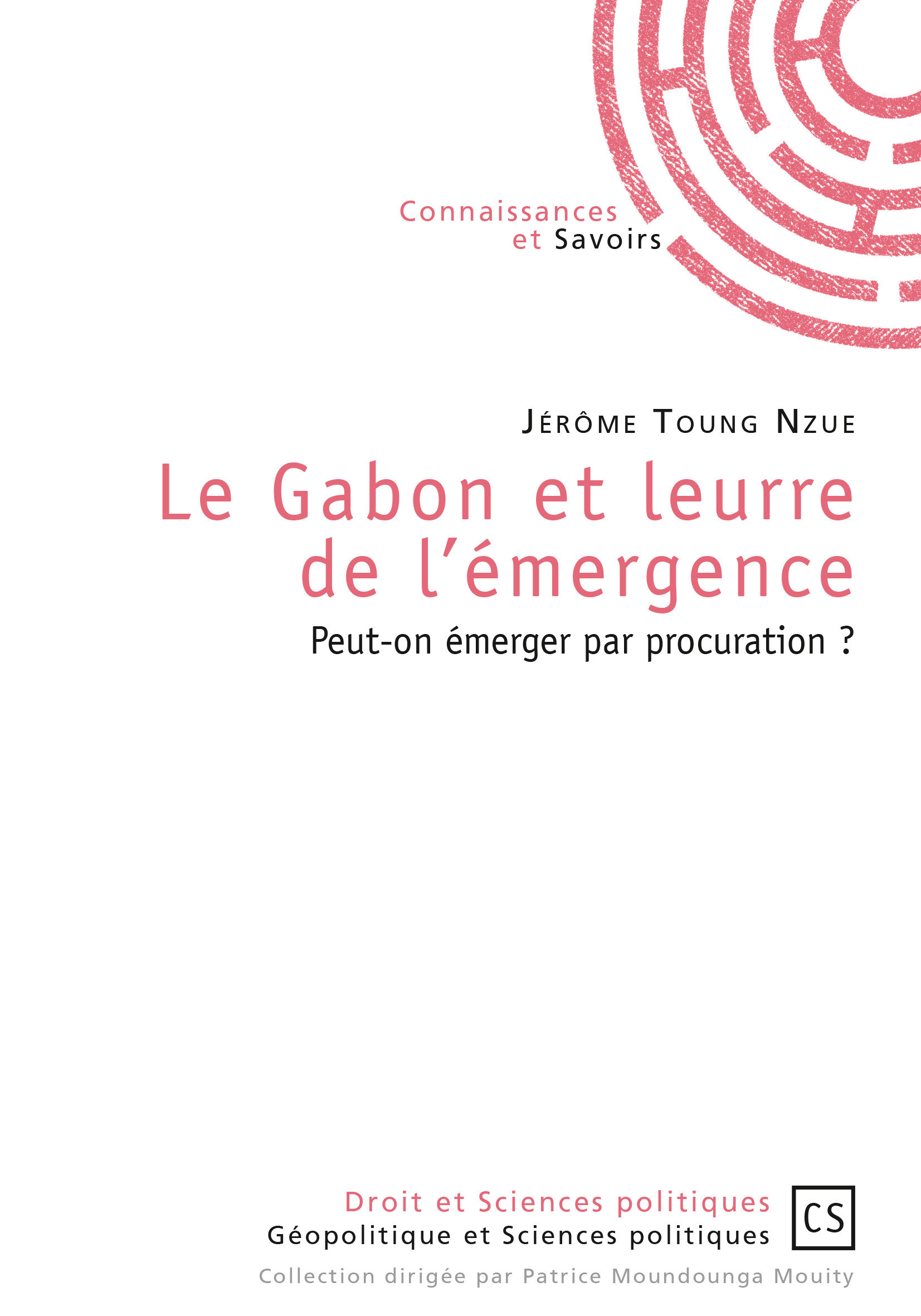 Couverture ebook de Le Gabon et leurre de l'émergence, de Patrice Moundounga Mouity
