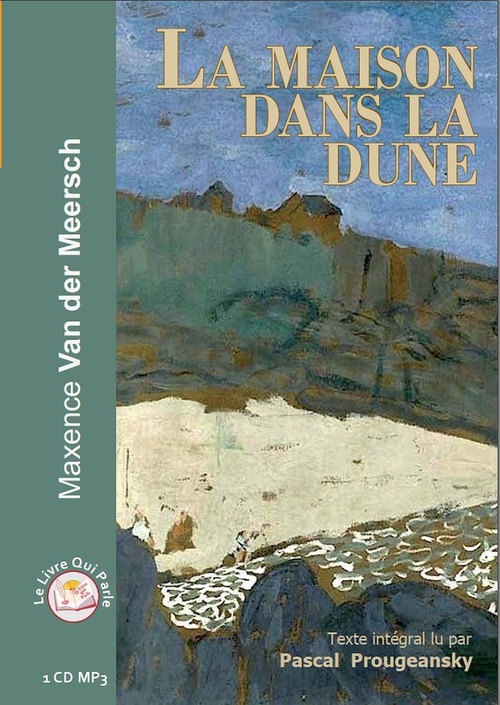 audiobook cover of La maison dans la dune, by Maxence Van Der Meersch, Pascal Prougeansky