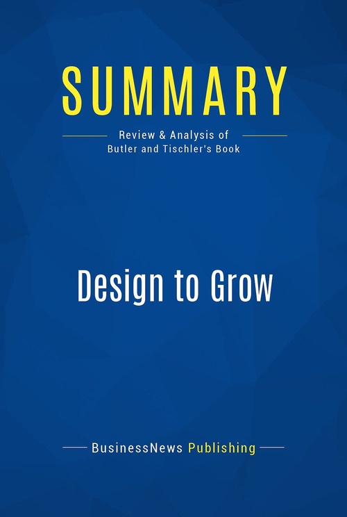 ebook cover of Summary: Design to Grow, by Businessnews Publishing