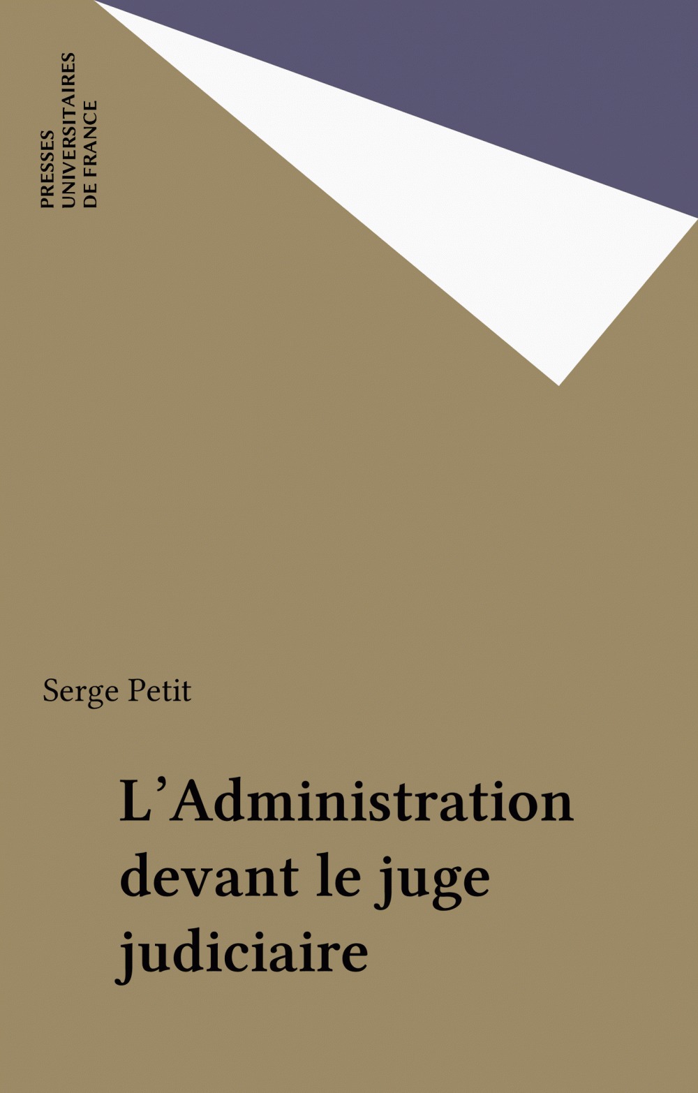 Couverture ebook de L'Administration devant le juge judiciaire, de Serge Petit