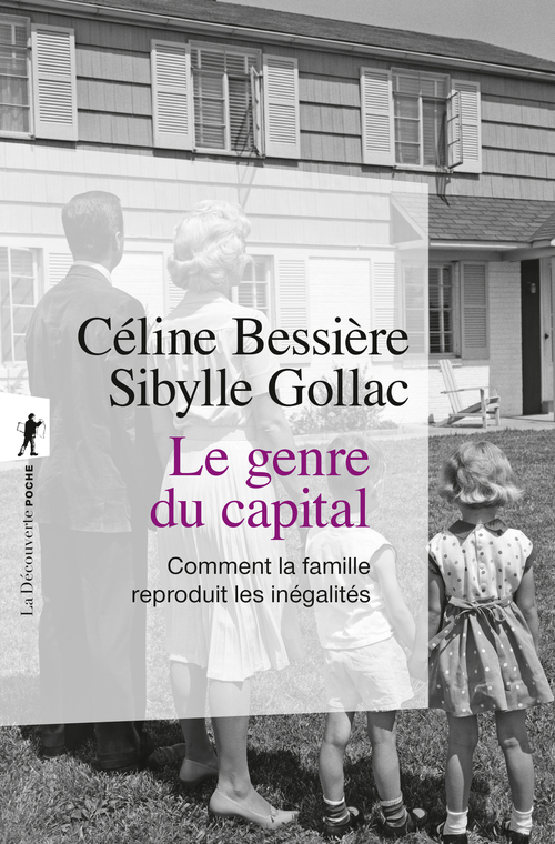 ebook cover of Le Genre du capital - Comment la famille reproduit les inégalités, by Céline Bessière, Sibylle Gollac