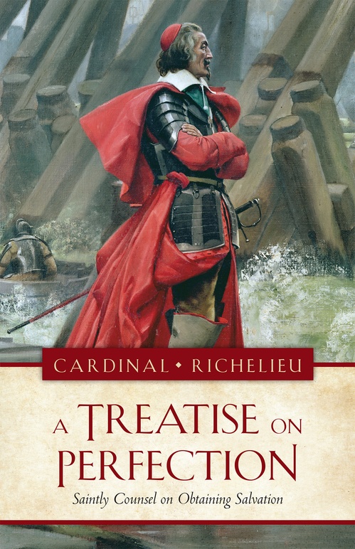 Couverture ebook de A Treatise on Perfection: Saintly Counsel on Obtaining Salvation, de Cardinal Armand Jean Du Plessis