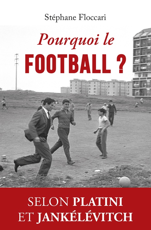 ebook cover of Pourquoi le football ?, by Stéphane Floccari