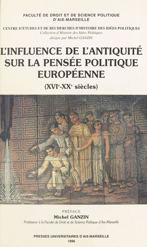 Couverture ebook de L'influence de l'Antiquité sur la pensée politique européenne (XVIe-XXe siècles), de Centre D'Etudes Et De Recherches D'Histoire Des Idées Et Des Institutions Politiques