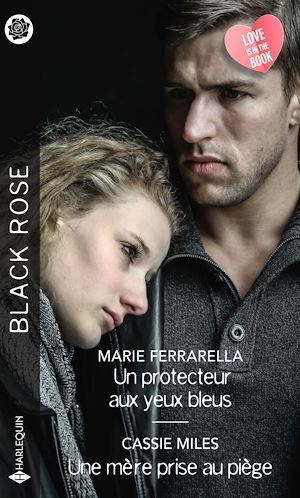 Couverture ebook de Un protecteur aux yeux bleus - Une mère prise au piège, de Marie Ferrarella, Cassie Miles