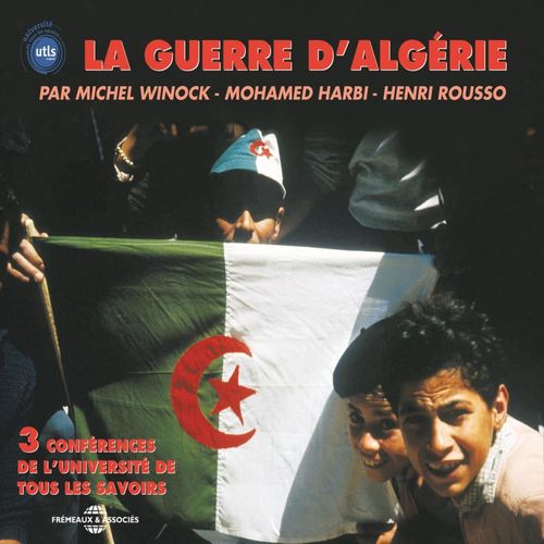 Couverture audiobook de La guerre d'Algérie, de Michel Winock, Mohamed Harbi, Henri Rousso