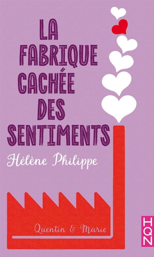 Couverture ebook de La Fabrique cachée des sentiments 5 - Marie et Quentin, de Helene Philippe