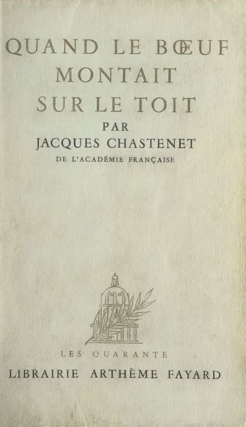 Couverture ebook de Quand le boeuf montait sur le toit, de Jacques Chastenet