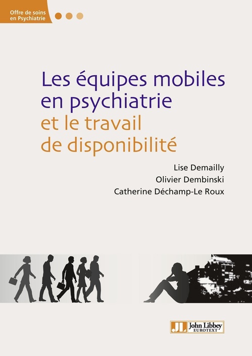 Couverture ebook de Les équipes mobiles en psychiatrie et le travail de disponibilité, de Lise Demailly, Olivier Dembinski, Catherine Déchamp-Le Roux