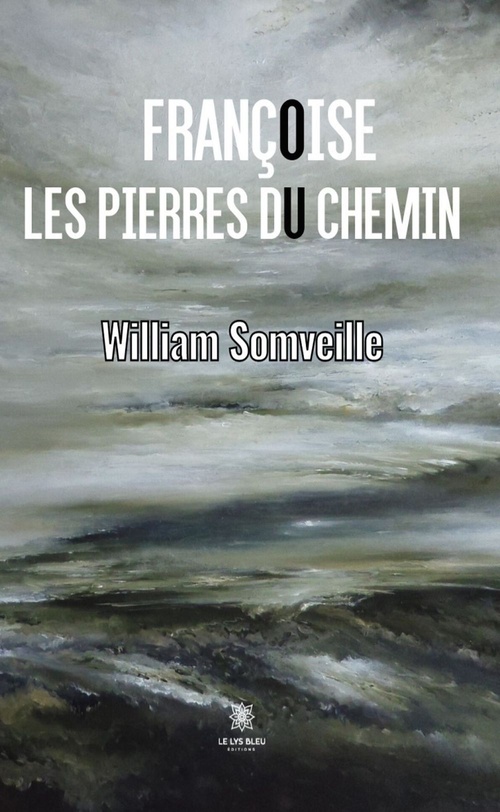 ebook cover of Françoise ou les pierres du chemin, by William Somveille