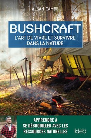 ebook cover of Bushcraft, suivez le guide, by Alban Cambe