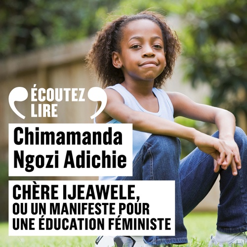 Couverture audiobook de Chère Ijeawele, ou un manifeste pour une éducation féministe, de Chimamanda Ngozi Adichie