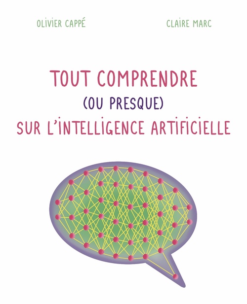 ebook cover of Tout comprendre (ou presque) sur l'intelligence artificielle, by Olivier Cappe, Claire Marc