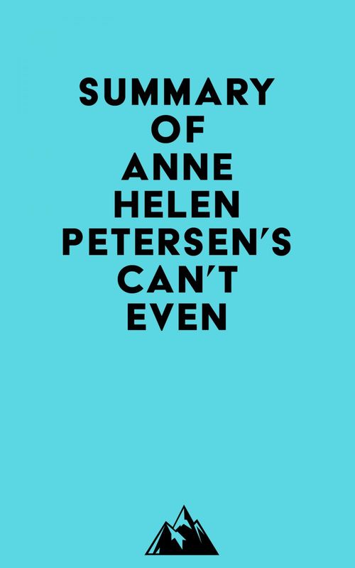 Couverture ebook de Summary of Anne Helen Petersen's Can't Even, de Everest Media
