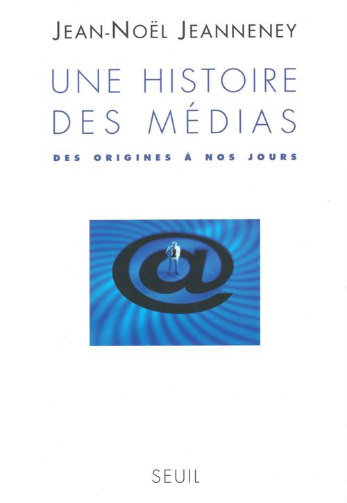 Couverture ebook de Une histoire des médias. Des origines à nos jours, de Jean-Noël Jeanneney