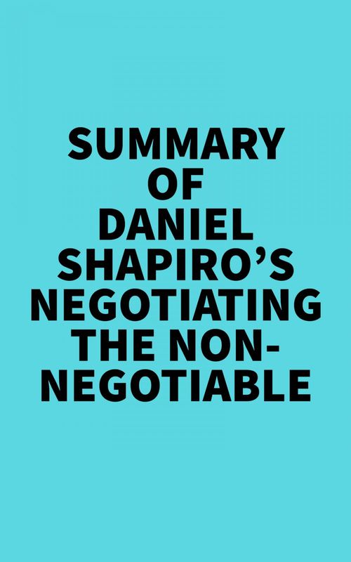 Couverture ebook de Summary of Daniel Shapiro's Negotiating the Nonnegotiable, de Everest Media