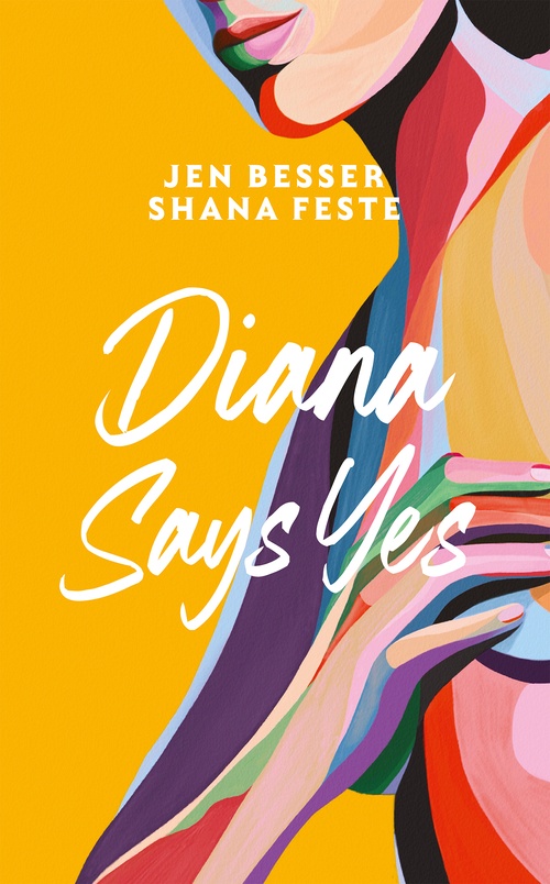 Couverture ebook de Dirty Diana - Tome 3 Diana Says Yes, de Jen Besser, Shana Feste