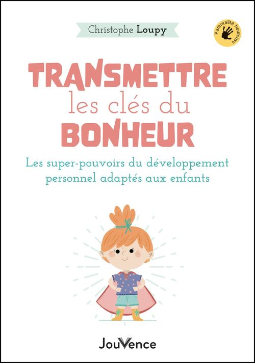 Couverture ebook de Transmettre les clés du bonheur, de Christophe Loupy