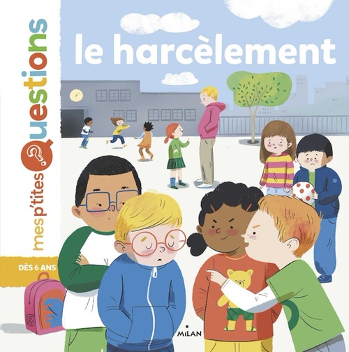 ebook cover of MES P'TITES QUESTIONS - Le Harcèlement - Dès 7 ans, by SANDRA LABOUCARIE