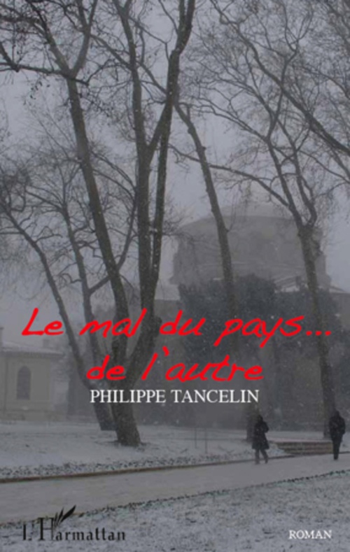 Couverture ebook de Le mal du pays...de l'autre, de Philippe Tancelin