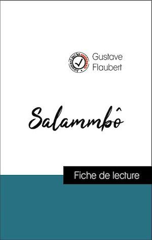 Couverture ebook de Analyse de l'oeuvre : Salammbô (résumé et fiche de lecture plébiscités par les enseignants sur fichedelecture.fr), de Gustave Flaubert