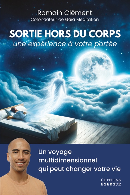 Couverture ebook de Sortie hors du corps, une expérience à votre portée - Un voyage multidimensionnel qui peut changer votre vie, de Romain Clément