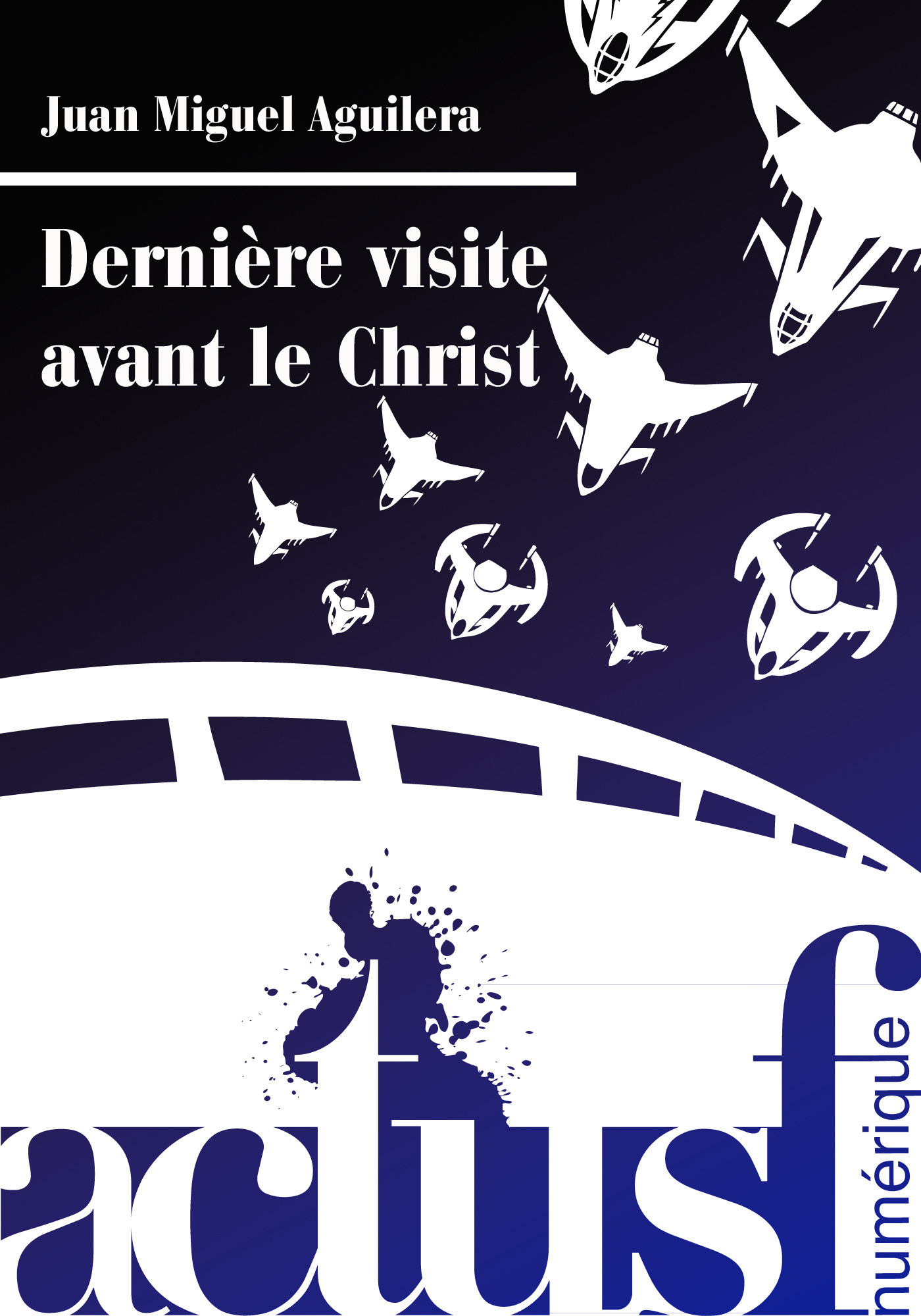 Couverture ebook de Dernière visite avant le Christ, de Juan-miguel Aguilera