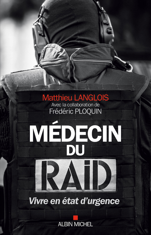 Couverture ebook de Médecin du RAID, de Matthieu Langlois, Frédéric Ploquin