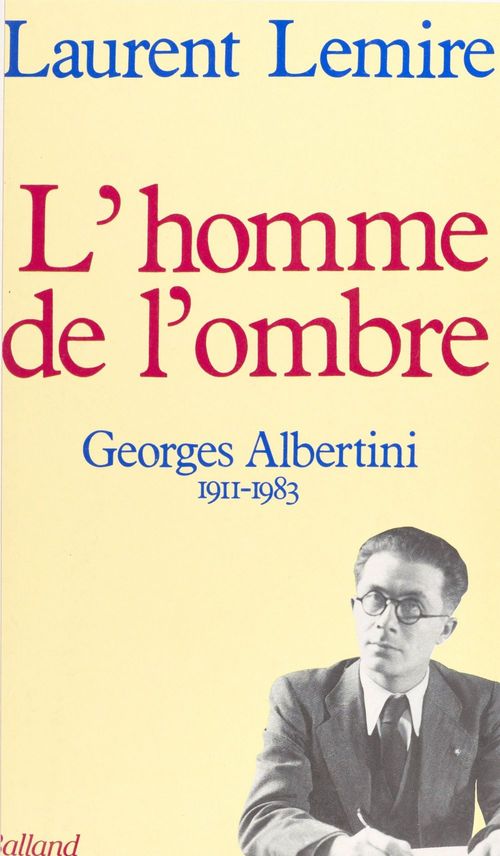 ebook cover of L'homme de l'ombre : Georges Albertini (1911-1983), by Laurent Lemire