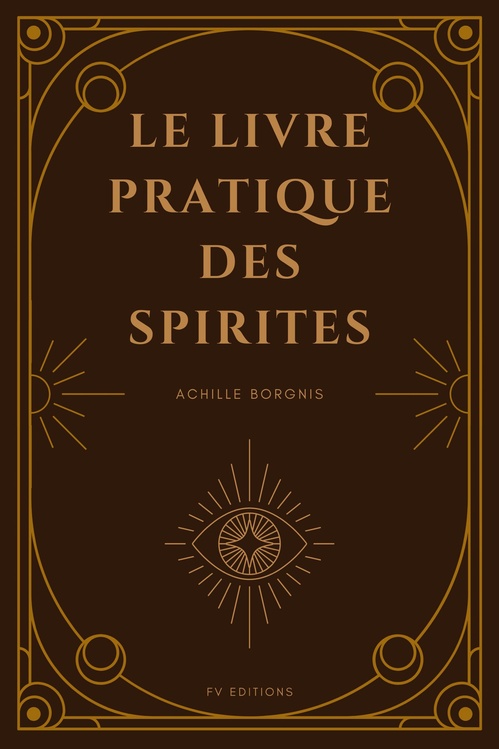 ebook cover of Le livre pratique des spirites, by Achille Borgnis