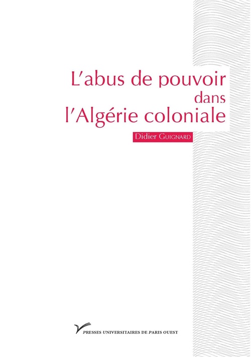 ebook cover of L'abus de pouvoir dans l'Algérie coloniale (1880-1914), by Didier Guignard