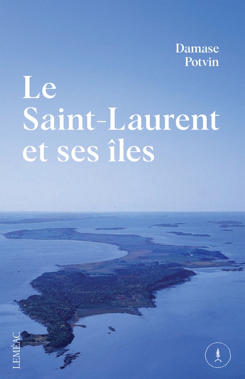 ebook cover of Le Saint-Laurent et ses îles, by Potvin Damase