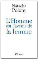 ebook cover of L'homme est l'avenir de la femme, by Natacha Polony