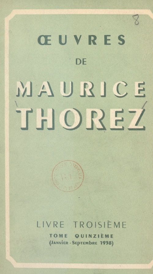 Couverture ebook de OEuvres de Maurice Thorez. Livre troisième (15). Janvier-septembre 1938, de Maurice Thorez