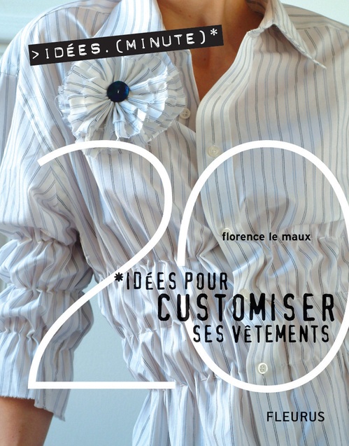 ebook cover of 20 Idées pour customiser ses vêtements, by Florence Le maux