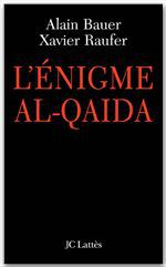 Couverture ebook de L'énigme Al Qaïda, de Alain Bauer, Xavier Raufer