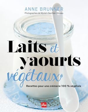 Couverture ebook de Laits et yaourts végétaux NED, de Anne Brunner
