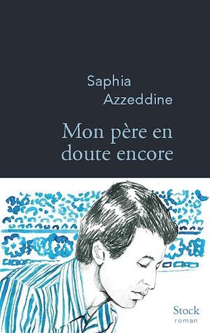 Couverture ebook de Mon père en doute encore, de Saphia Azzeddine
