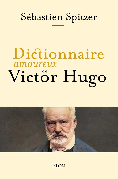 Couverture ebook de Dictionnaire amoureux de Victor Hugo, de Sébastien Spitzer