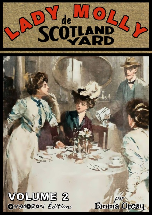 ebook cover of Lady Molly de Scotland Yard - Volume 2, by Emma Orczy