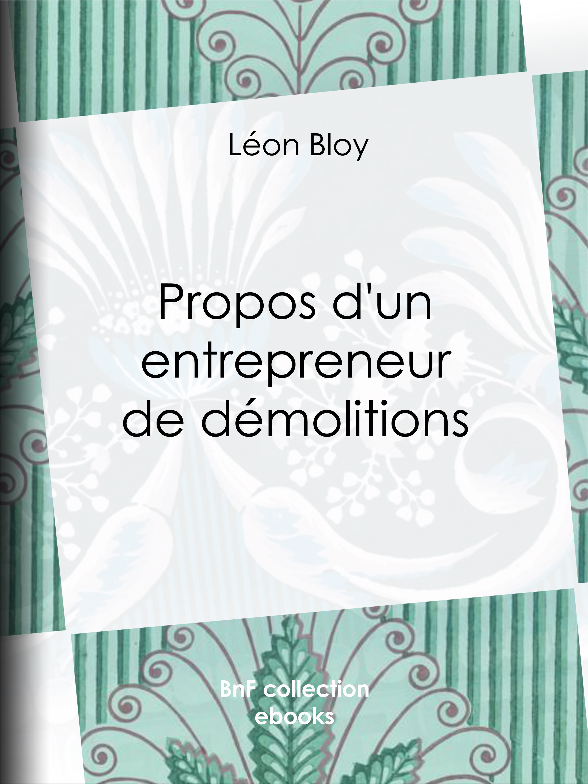 Couverture ebook de Propos d'un entrepreneur de démolitions, de Léon Bloy