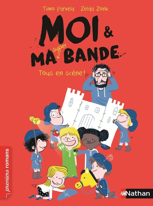ebook cover of Moi et ma super bande:Tous en scène !, by Timo Parvela, Zelda Zonk