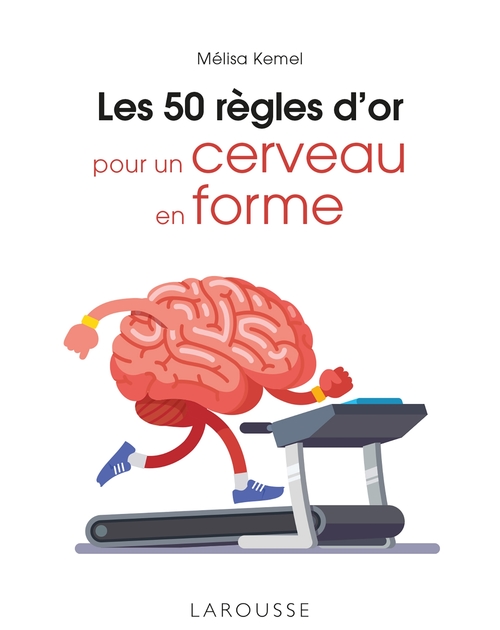 ebook cover of Les 50 règles d'or pour un cerveau en forme, by Mélissa Kemel