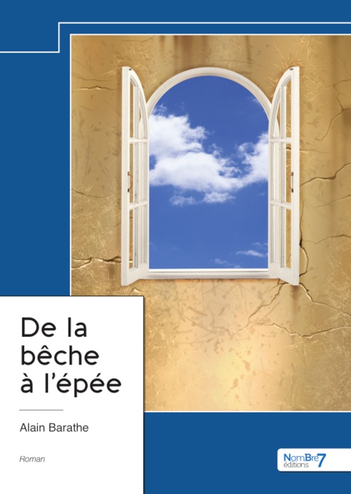 Couverture ebook de De la bêche à l'épée, de Alain Barathe